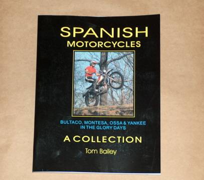 SPANISH MOTORCYCLES by Tom Bailey, a great read! Bultaco Ossa